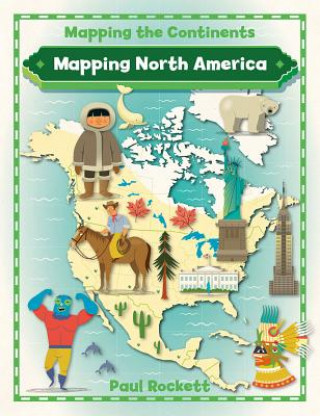 Livre Mapping North America Paul Rockett