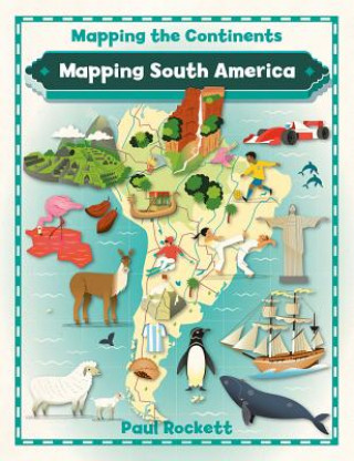 Kniha Mapping South America Paul Rockett