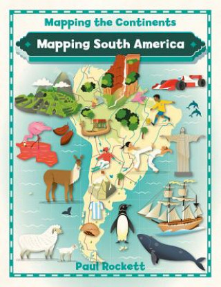 Книга Mapping South America Paul Rockett