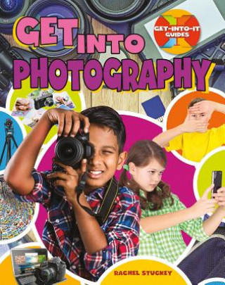 Книга Get Into Photography Rachel Stuckey