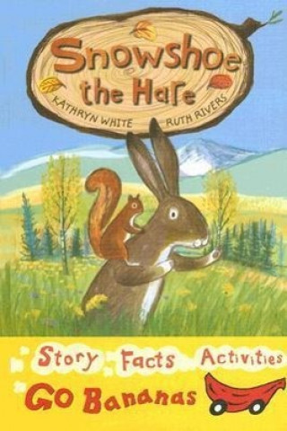 Книга Snowshoe the Hare Kathryn White