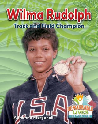 Книга Wilma Rudolph: Track and Field Champion Adrianna Morganelli