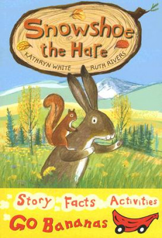 Knjiga Snowshoe the Hare Kathryn White