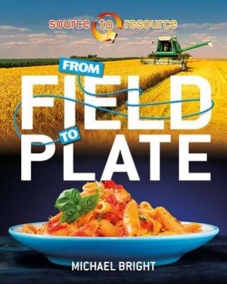 Knjiga From Field to Plate Michael Bright
