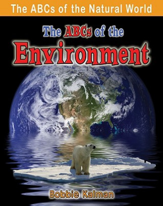 Книга The ABCs of the Environment Bobbie Kalman