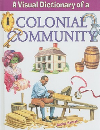 Könyv A Visual Dictionary of a Colonial Community Bobbie Kalman