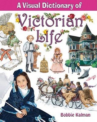 Książka A Visual Dictionary of Victorian Life Bobbie Kalman