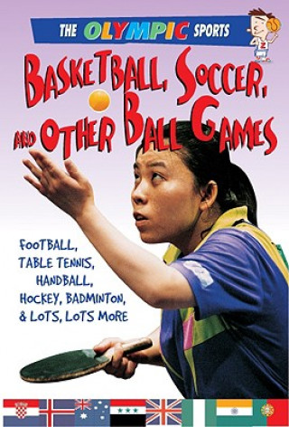 Книга Basketball, Soccer, and Other Ball Games Jason Page