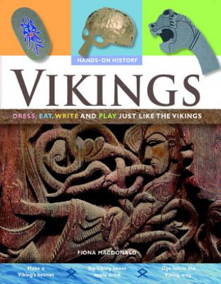 Könyv Vikings: Dress, Eat, Write and Play Just Like the Vikings Fiona MacDonald