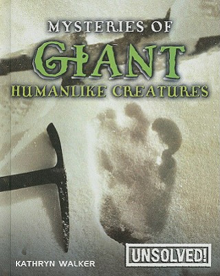 Kniha Mysteries of Giant Humanlike Creatures Kathryn Walker