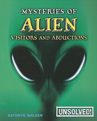 Knjiga Mysteries of Alien Visitors and Abductions Kathryn Walker