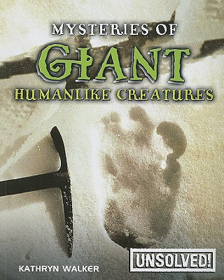 Kniha Mysteries of Giant Humanlike Creatures Kathryn Walker