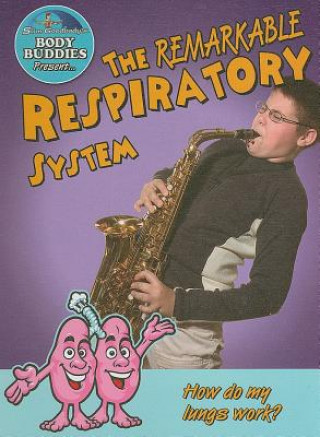 Książka The Remarkable Respiratory System: How Do My Lungs Work? John Burstein