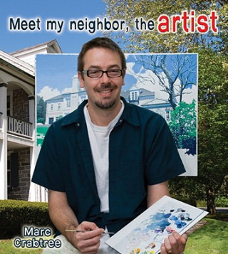 Kniha Meet My Neighbor, the Artist Marc Crabtree