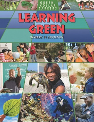 Könyv Learning Green: Careers in Education Suzy Gazlay