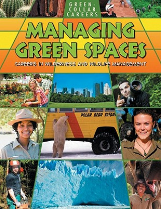 Kniha Managing Green Spaces: Careers in Wilderness and Wildlife Management Suzy Gazlay