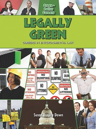 Kniha Legally Green: Careers in Environmental Law Susan Brophy Down