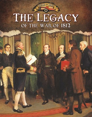 Carte The Legacy of the War of 1812 Lizann Flatt