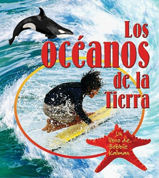 Kniha Los Oceanos de la Tierra Bobbie Kalman