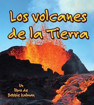 Книга Los Volcanes de la Tierra Bobbie Kalman