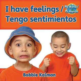 Carte I Have Feelings/Tengo Sentimientos Bobbie Kalman
