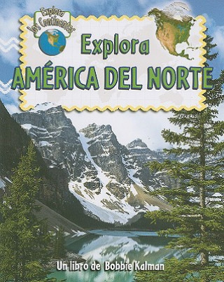 Könyv Explora America del Norte Molly Aloian