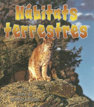 Kniha Habitats Terrestres = Land Habitats Bobbie Kalman