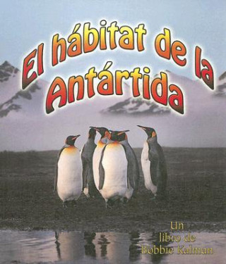 Kniha El Habitat de la Antardia = The Antarctic Habitat Molly Aloian