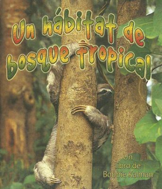 Книга Un Habitat de Bosque Tropical Molly Aloian