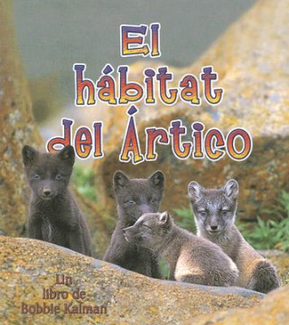 Carte El Habitat del Artico = The Arctic Habitat Molly Aloian