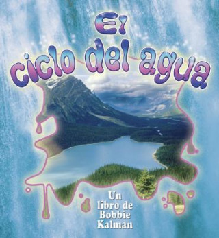 Книга El Ciclo del Agua Bobbie Kalman