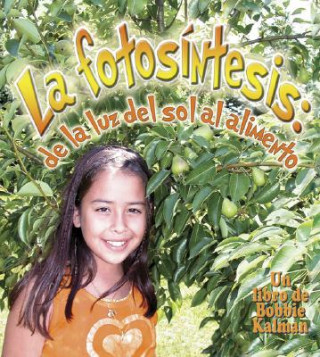 Buch La Fotosintesis: de la Luz del Sol al Alimento Bobbie Kalman