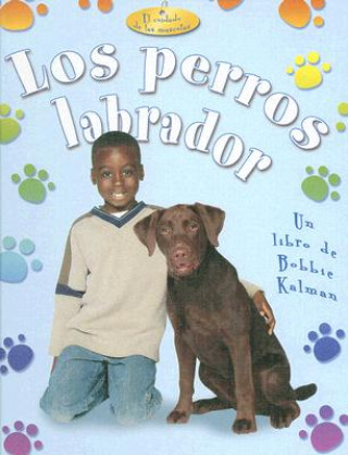Carte Los Perros Labradors = Labrador Retrievers Kelley MacAulay