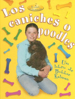 Kniha Los Caniches O Poodles = Poodles Kelley MacAulay