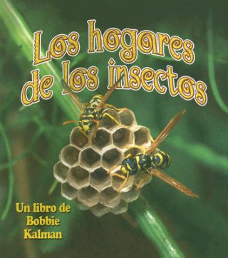 Kniha Los Hogares de los Insectos Bobbie Kalman
