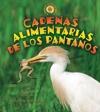 Kniha Cadenas Alimentarias de los Pantanos Bobbie Kalman
