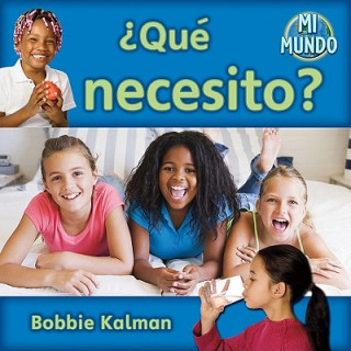 Könyv Que Necesito? Bobbie Kalman