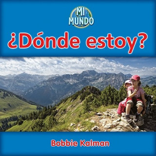 Könyv Donde Estoy? Bobbie Kalman