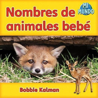 Knjiga Nombres de Animales Bebe Bobbie Kalman