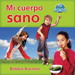 Könyv Mi Cuerpo Sano Bobbie Kalman