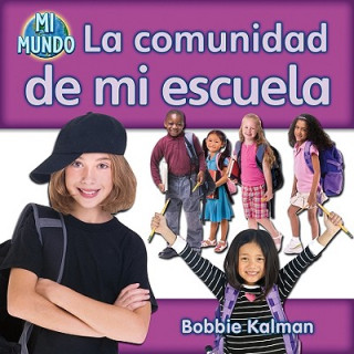 Книга La Comunidad de Mi Escuela Bobbie Kalman