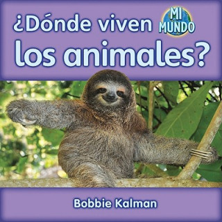 Knjiga Donde Viven los Animales? Bobbie Kalman