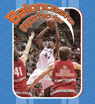 Kniha Baloncesto Espectacular = Slam Dunk Basketball Bobbie Kalman