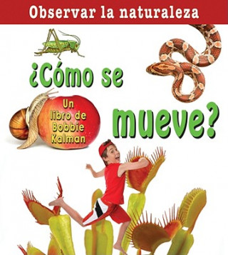 Kniha Como Se Mueve? = How Does It Move? Bobbie Kalman