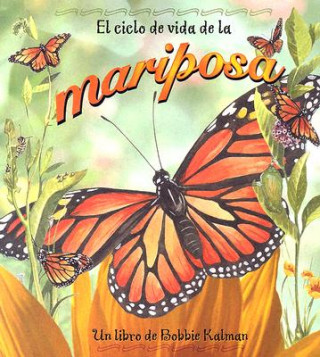 Książka El Ciclo de Vida de la Mariposa = Life Cycle of a Butterfly Bobbie Kalman