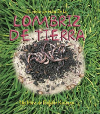 Könyv El Ciclo de Vida de la Lombriz de Tierra Bobbie Kalman