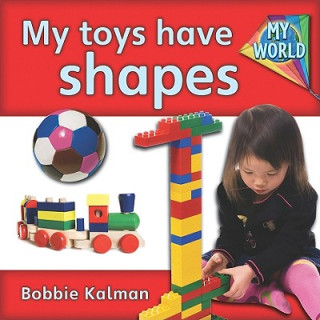 Könyv My Toys Have Shapes Bobbie Kalman