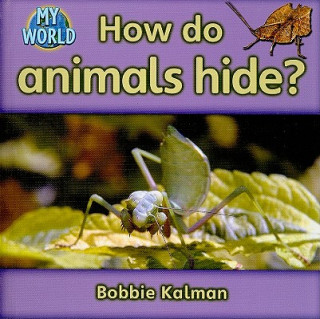 Książka How Do Animals Hide? Bobbie Kalman