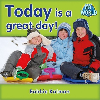 Книга Today Is a Great Day! Bobbie Kalman