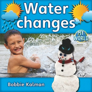 Kniha Water Changes Bobbie Kalman